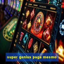 super genius paga mesmo