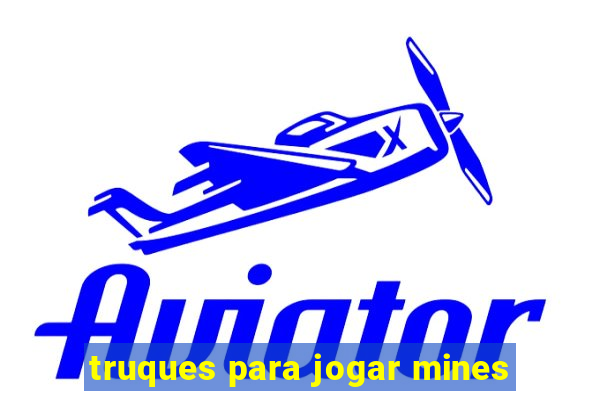 truques para jogar mines