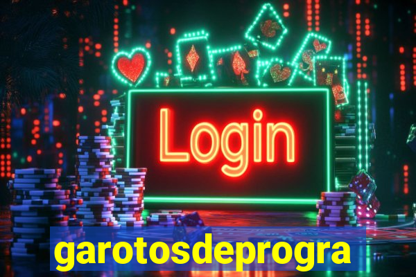 garotosdeprogramas