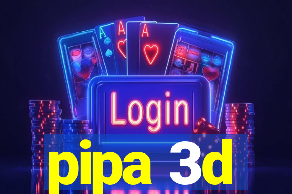 pipa 3d