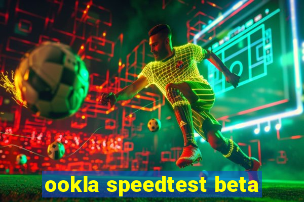 ookla speedtest beta