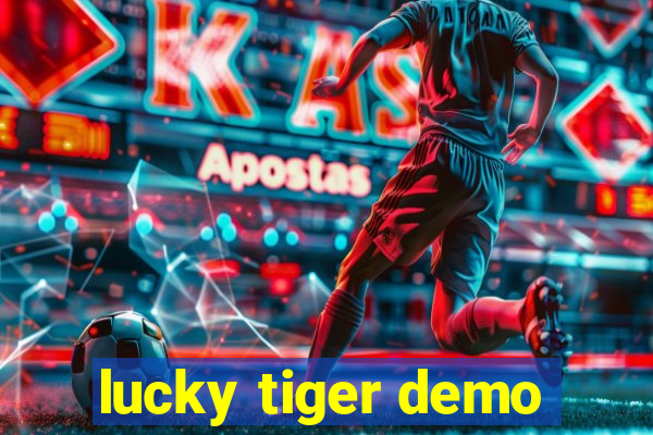 lucky tiger demo