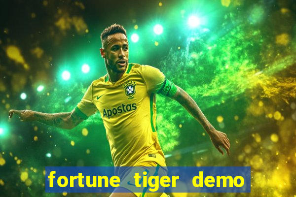 fortune tiger demo aposta de 500