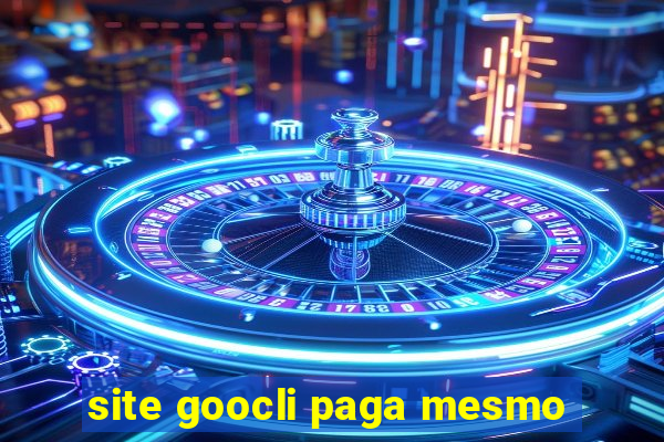 site goocli paga mesmo