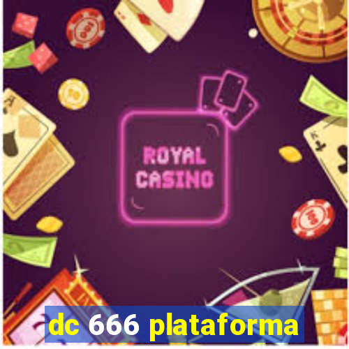 dc 666 plataforma