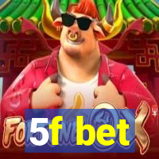 5f bet