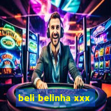 beli belinha xxx