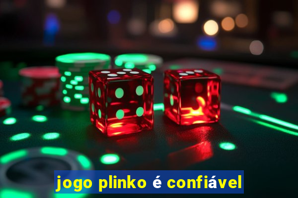 jogo plinko é confiável