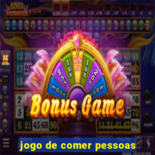 jogo de comer pessoas