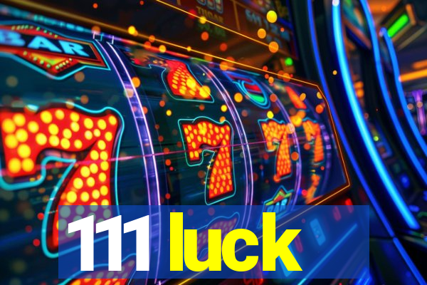 111 luck