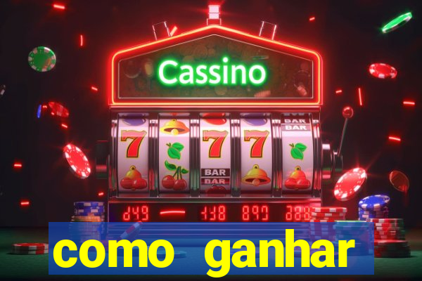 como ganhar dinheiro nos slots