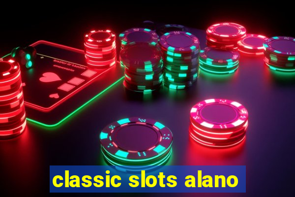 classic slots alano