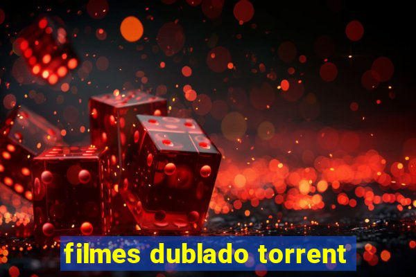 filmes dublado torrent