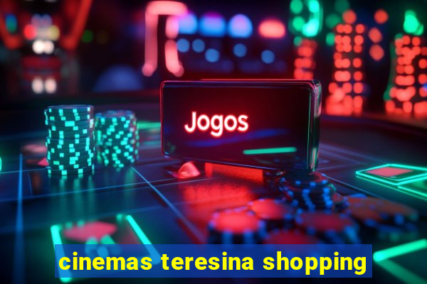 cinemas teresina shopping