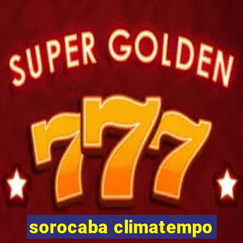 sorocaba climatempo