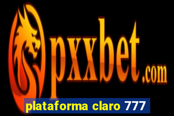 plataforma claro 777