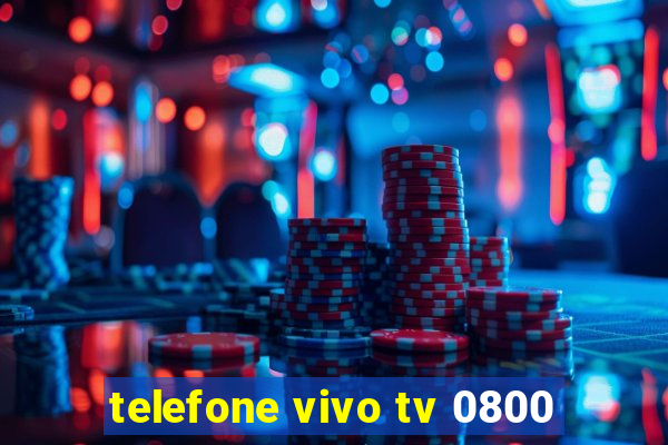 telefone vivo tv 0800