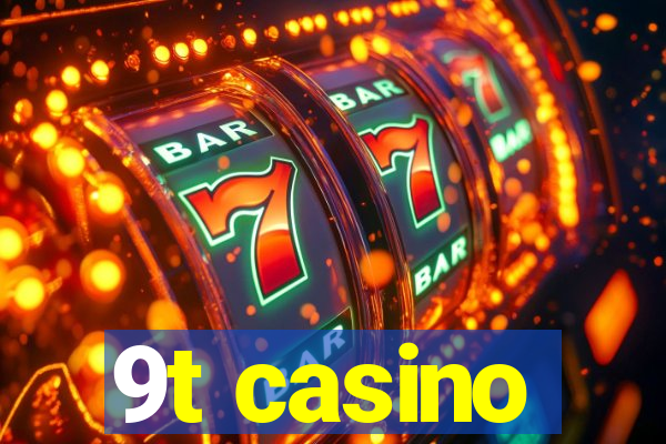 9t casino