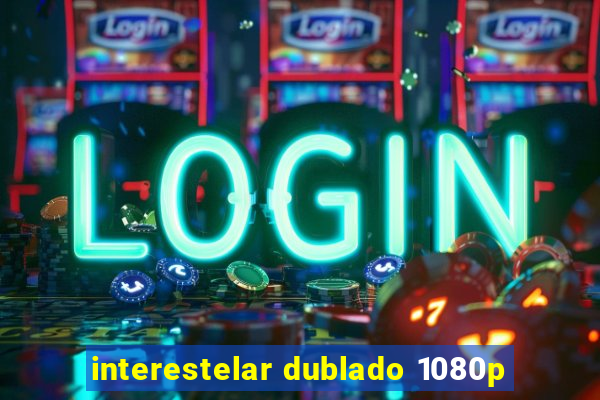 interestelar dublado 1080p