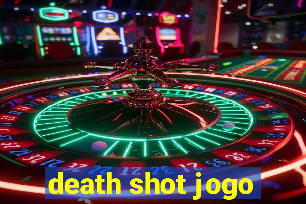 death shot jogo