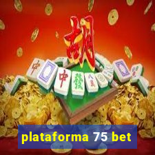 plataforma 75 bet