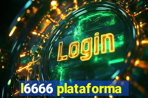 l6666 plataforma