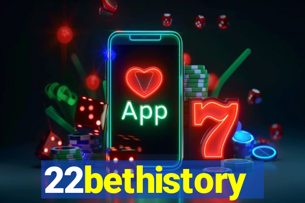 22bethistory