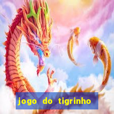 jogo do tigrinho casa chinesa é confiável