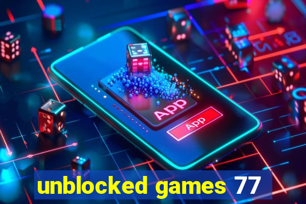 unblocked games 77