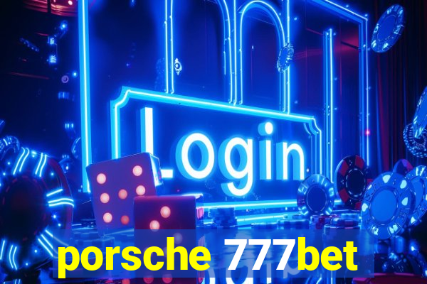 porsche 777bet