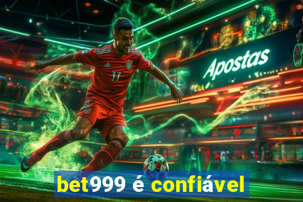 bet999 é confiável