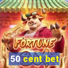 50 cent bet