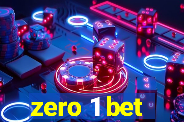 zero 1 bet