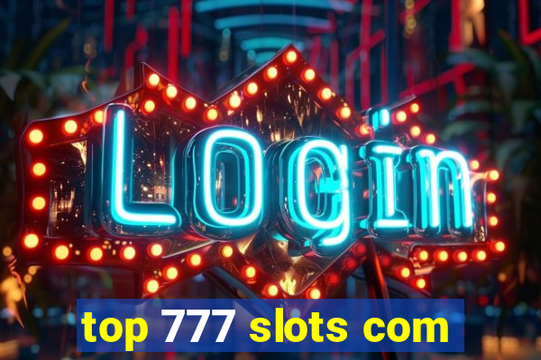 top 777 slots com