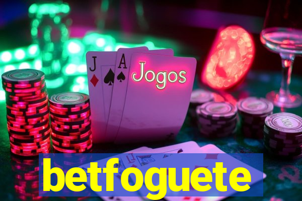 betfoguete