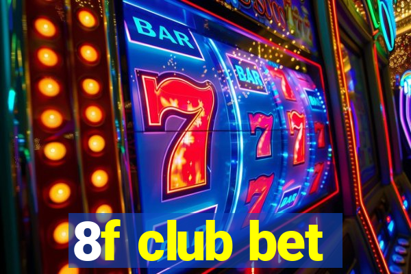 8f club bet