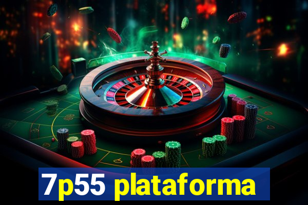 7p55 plataforma