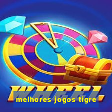 melhores jogos tigre