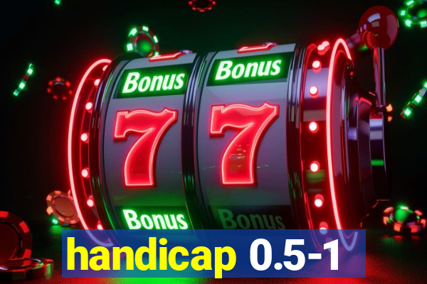 handicap 0.5-1