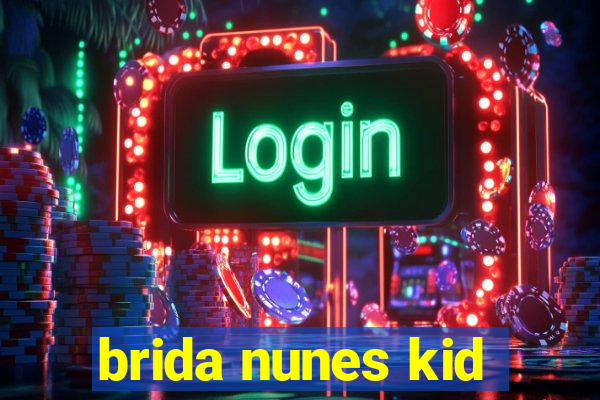 brida nunes kid