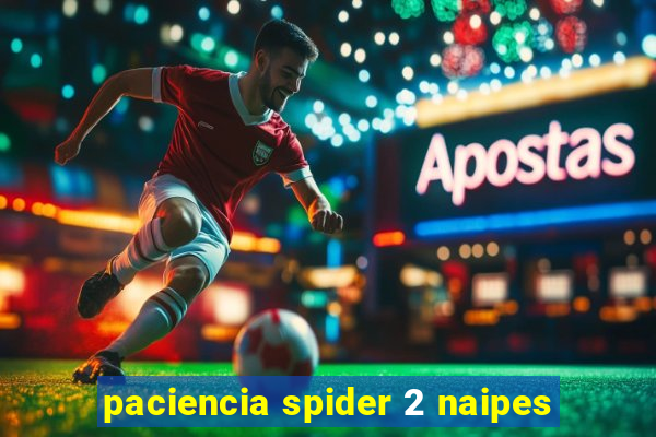 paciencia spider 2 naipes