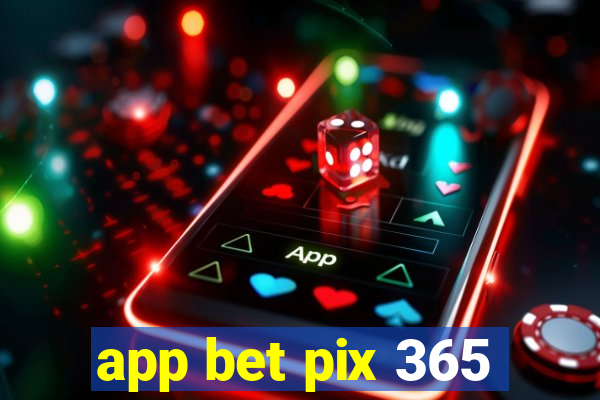 app bet pix 365