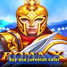 day use juventus valor