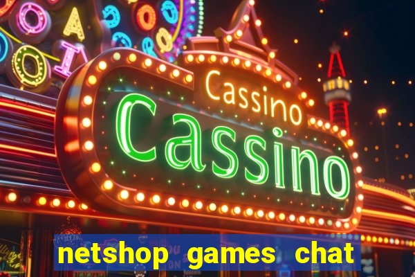 netshop games chat ao vivo