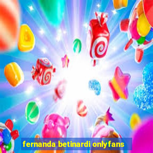 fernanda betinardi onlyfans