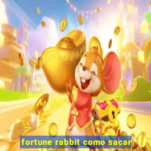 fortune rabbit como sacar