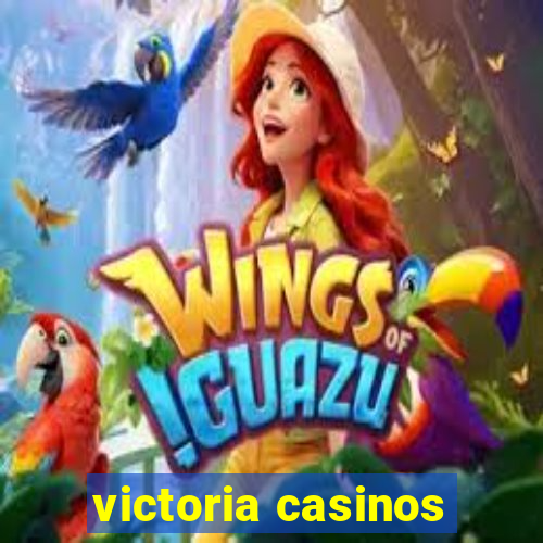 victoria casinos