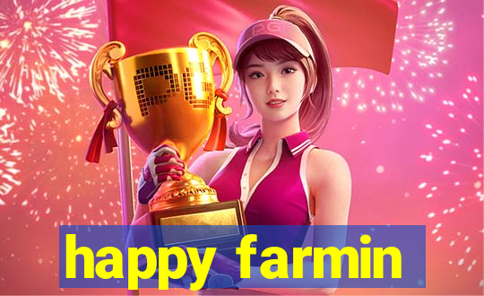 happy farmin