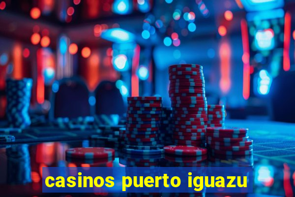 casinos puerto iguazu