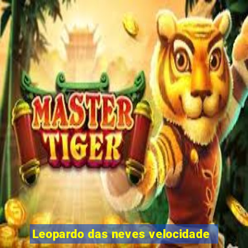 Leopardo das neves velocidade